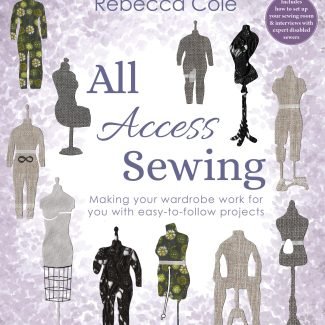 The front cover of the book, All Access Sewing. The cover features purple petals and fabric tailor dummies. Title - All Access Sewing. Author - Rebecca Cole. Tagline - Making your wardrobe work for you with easy-to-follow projects.